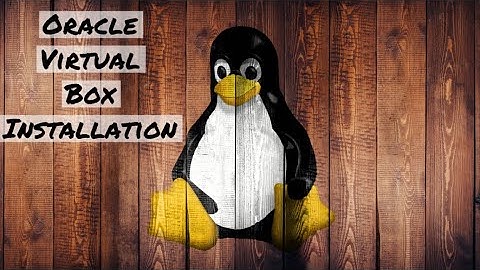 1.Oracle VM Virtualbox Installation