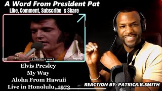 Elvis Presley -My Way - (Aloha From Hawaii Live in Honolulu, 1973) -REACTION VIDEO