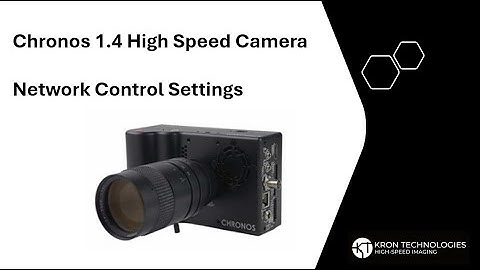Brief Tutorial - Network Control for Chronos High Speed Cameras