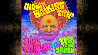 Indian Walking Trip - Love Everyone And Tell The Truth (Full Album 2024)