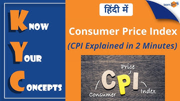 Know Your Concepts (KYC) | Consumer Price Index!  In Hindi | By Amit Pandey