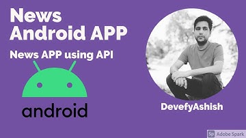 News API | How to create News APP by using API in HINDI by Devefy Ashish Part 1