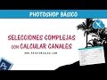 Recorte con calcular canales en Photoshop