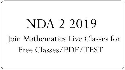 Join Mathematics Live Classes For NDA 2 2019 | Free Classes