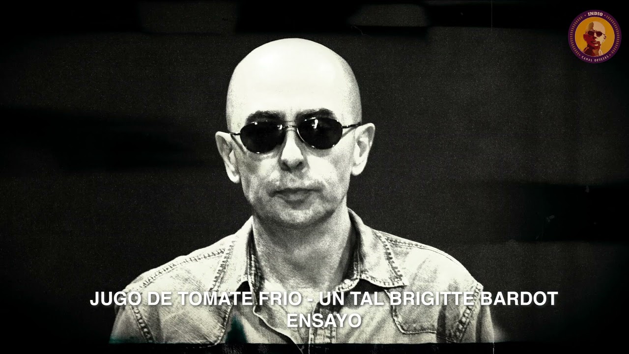 Jugo de tomate frio - Un tal Brigitte Bardot -  Ensayo [Audio] - Indio y LFDAA