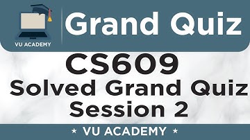 CS609 || Grand Quiz of CS609 Session 2 Solved by VU ACADEMY