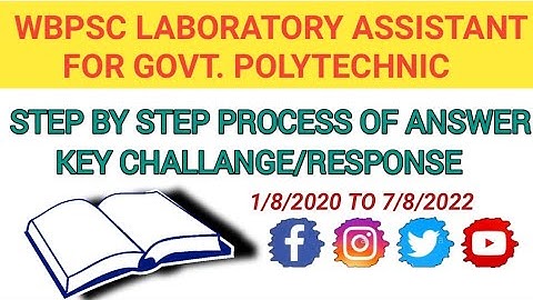 STEP BY STEP PROCESS OF ANSWER KEY CHALLENGE/RESPONSE II WBPSC LAB ASSISTANT FOR GOVT. POLYTECHNIC