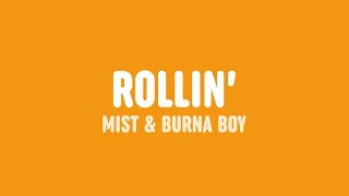 Video thumbnail of "MIST - Rollin' (Lyrics) [feat. Burna Boy]"