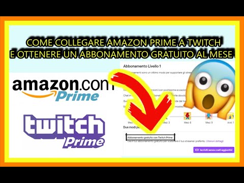 COME COLLEGARE AMAZON PRIME A TWITCH E SBLOCCARE UN ABBONAMENTO GRATUITO AL MESE --- Video