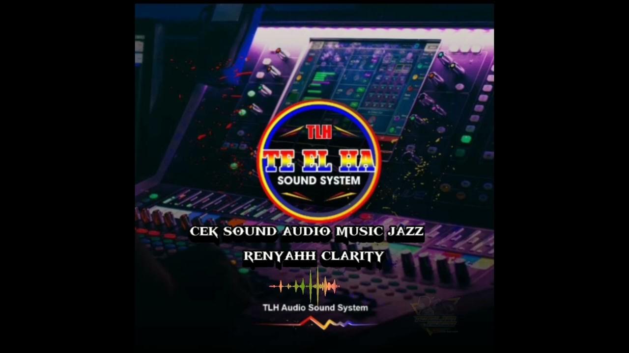 CEK SOUND MUSIC JAZZ|| CLARITY RENYAH CEK SOUND MUSIC JAZZ|| CLARITY RENYAH