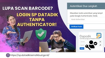 Cara Login SP DATADIK Tanpa Google Authenticator | Solusi Lupa Scan Barcode