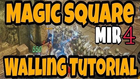 Magic Square Walling tutorial | Mir4 I Tips & Tricks