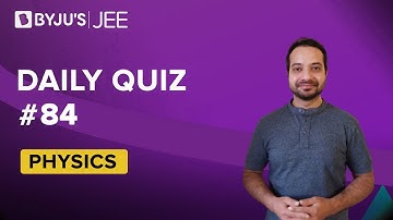 Daily Quiz #84 | Class 11-12 & Repeaters | Physics | JEE | Atiullah Sir