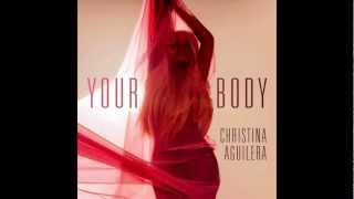 Christina Aguilera - Your Body (Explicit Remix Version)