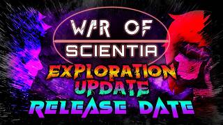 War of Scientia: Exploration Update Release Date @The_Golden_Trio