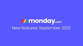 Monday.com New Features | September 2023