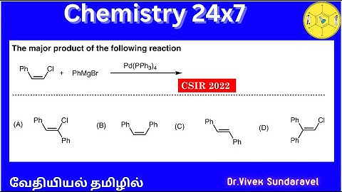 Kumada Cross-Coupling/CSIR 2022| Problem Solved|வேதியியல் தமிழில்