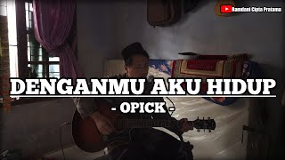OPICK - DENGANMU AKU HIDUP | Cover Ramdani Ciptama | Lagu Religi Populer