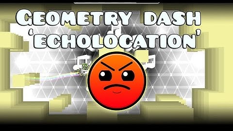 [GEOMETRY DASH] EPIC LEVEL "- "ECHOLOCATION" by TriAxis