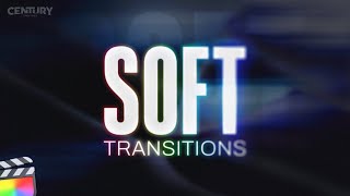 Soft Transitions for Final Cut Pro 🎬