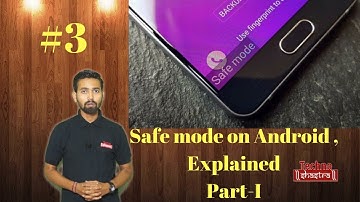 Safemode on android ! Explained Part-I