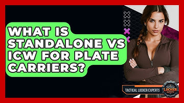 What Is Standalone Vs ICW For Plate Carriers? - Tactical Locker Experts