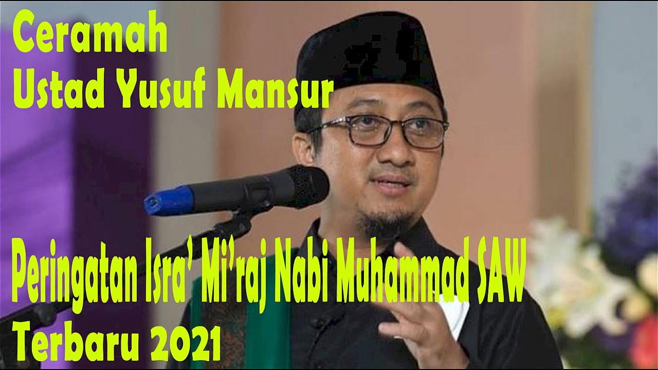 Ceramah Ustad Yusuf Mansur Terbaru Memperingati Isra Mi Raj Nabi Muhammad Saw Youtube