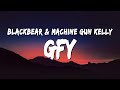 ​blackbear & Machine Gun Kelly - gfy (Lyrics)