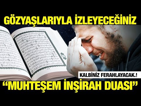 Gözyaşlarıyla İzleyeceğiniz Muhteşem İNŞİRAH DUASI | Kapat Gözlerini ve Rabbini Hisset