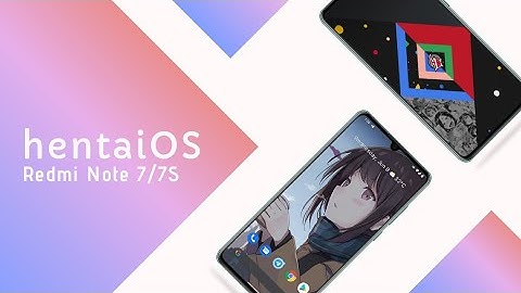 hentaiOS Android 11 Review For Redmi Note 7/7S | Android Appetite