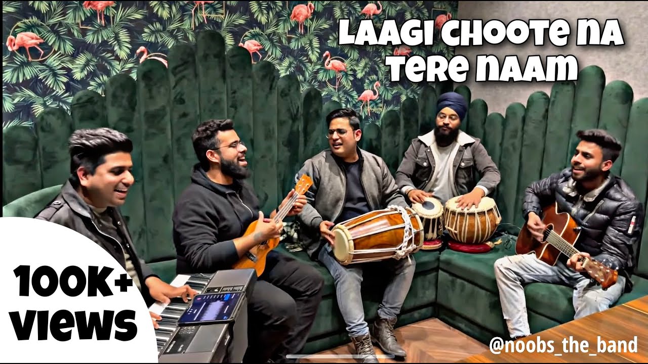 Laagi Chhoote Na  Tere Naam   Jam Session by Noobs The Band