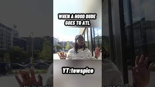 WHEN A HOOD DUDE GOES TO ATL๐๐จ๐