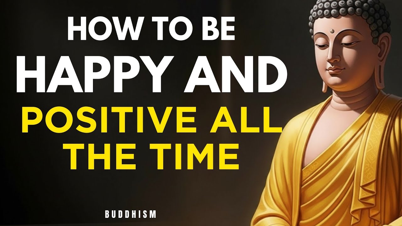 How to Stay Happy and Positive When Life Hurts the Most: Buddha's Wisdom for Dark Times