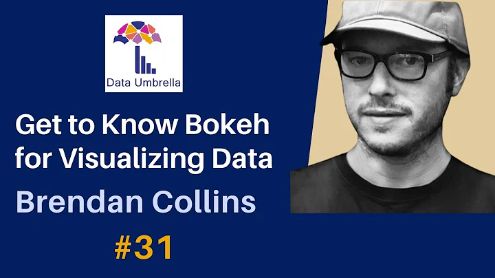 Get to Know Bokeh for Visualizing Data (Brendan Collins)