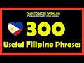 300 USEFUL FILIPINO PHRASES AND SENTENCES | TALK TO ME IN TAGALOG