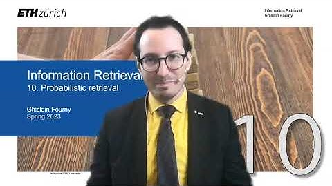10. Probabilistic information retrieval (3/4) - Information Retrieval - ETH Zurich - Spring 2023