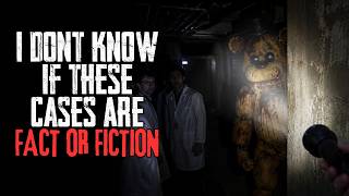 I Dont Know If These Cases Are Fact Or Fiction