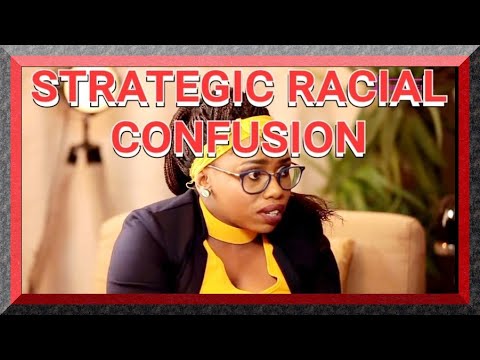 STRATEGIC RACIAL CONFUSION