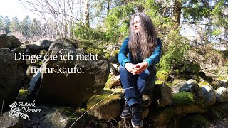 20 Dinge die ich nicht mehr kaufe! - Der Traum vom einfachen Leben / Nachhaltig leben / Zero Waste