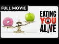 Eating You Alive - Diet, Health and Wellness Documentary image