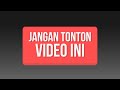 Jangan Tonton Video Ini