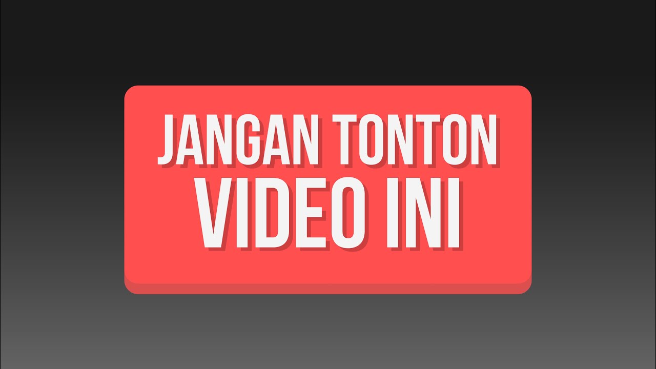 Jangan Tonton Video Ini