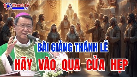 Bài Giảng Thánh Lễ Hãy Vào Qua Cửa Hẹp Đức Cha Phêrô Nguyễn Văn Khảm