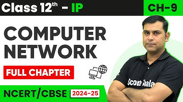 Class 12 Informatics Practices (IP) Chapter 09 Computer Network One Shot Video | Scoreshala