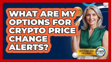 What Are My Options For Crypto Price Change Alerts?