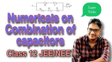 Super Trick | Numericals on Combination of Capacitors | Class 12 CHSE NCERT NEET JEE | Anshuman sir