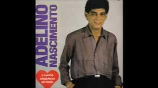 Adelino Nasimento - Traga ela Passarinho