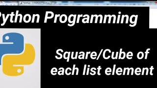 Python: Program to find cube/square  of each list element