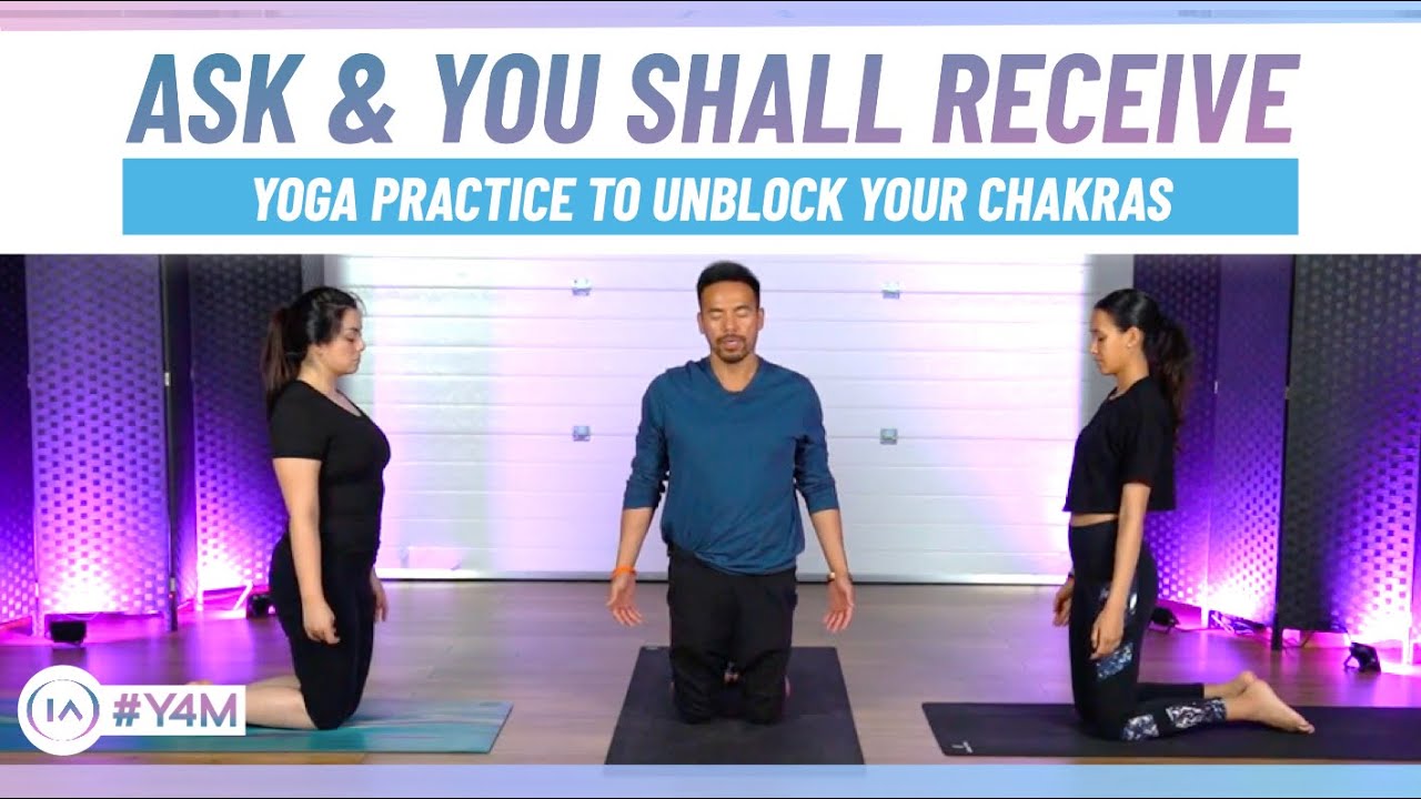 Ask and You Shall Receive | Yoga Practice to Unblock Your Chakras [Y4M Sequence]
