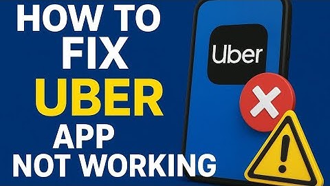 How to Fix Uber App Not Working, Keeps Crashing, & Not Loading Issue